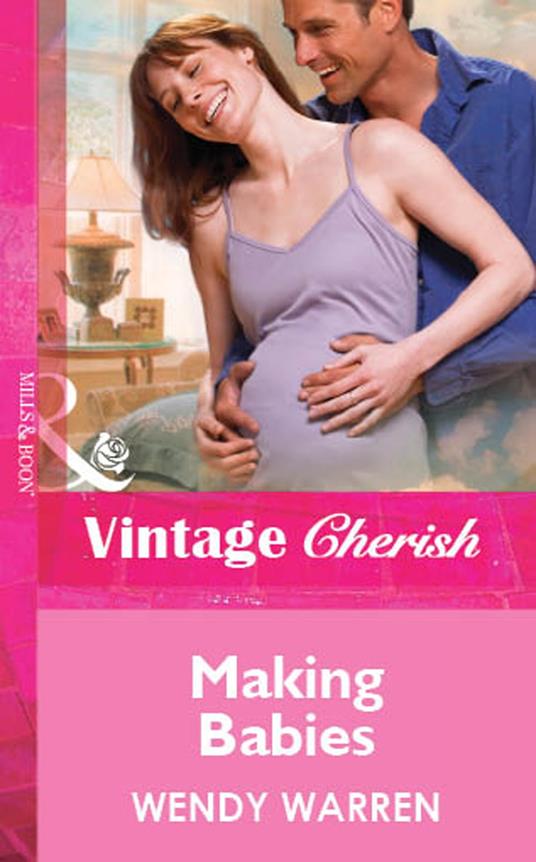 Making Babies (Mills & Boon Vintage Cherish)