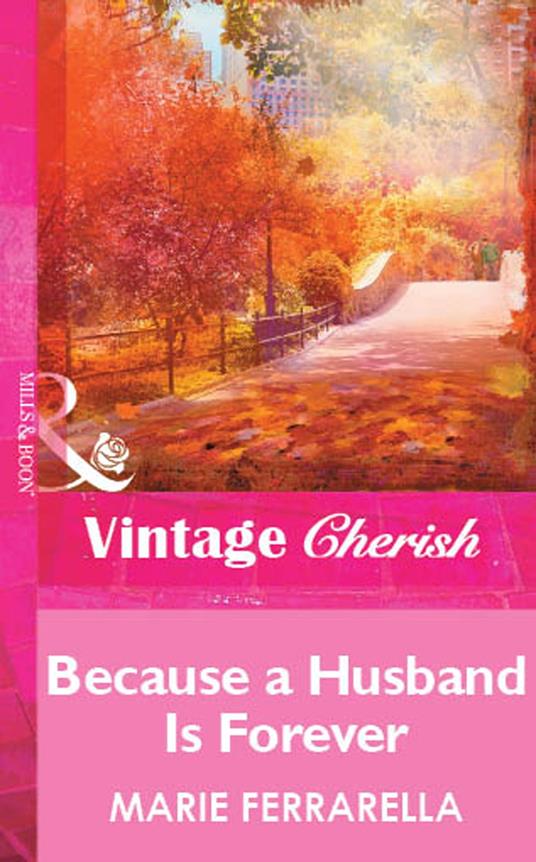 Because A Husband Is Forever (Mills & Boon Vintage Cherish)