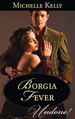 Borgia Fever (Mills & Boon Historical Undone)