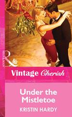 Under The Mistletoe (Mills & Boon Vintage Cherish)