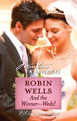 And The Winner--Weds! (Mills & Boon Silhouette)