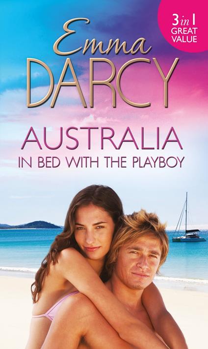 Australia: In Bed With The Playboy: Hidden Mistress, Public Wife / The Secret Mistress / Claiming His Mistress
