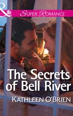 The Secrets Of Bell River (The Sisters of Bell River Ranch, Book 4) (Mills & Boon Superromance)