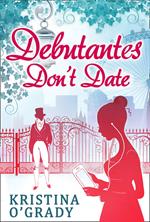 Debutantes Don't Date (Time-Travel to Regency England, Book 1)