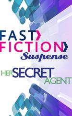 Her Secret Agent (Fast Fiction)