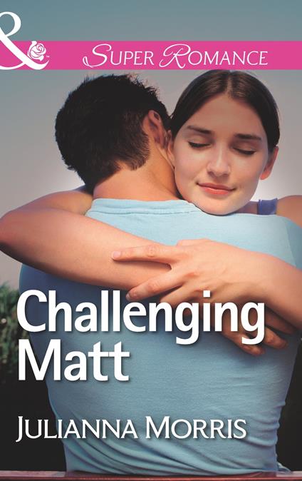 Challenging Matt (Those Hollister Boys, Book 2) (Mills & Boon Superromance)