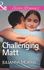 Challenging Matt (Mills & Boon Superromance) (Those Hollister Boys, Book 2)