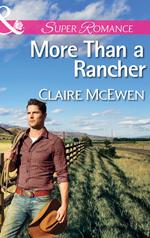 More Than A Rancher (Mills & Boon Superromance)