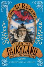 The Girl Who Soared Over Fairyland and Cut the Moon in Two