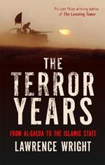 The Terror Years: From al-Qaeda to the Islamic State