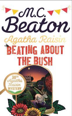 Agatha Raisin: Beating About the Bush - M.C. Beaton - cover