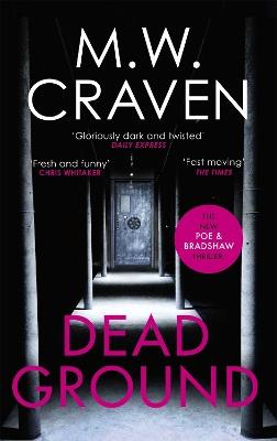 Dead Ground: The Sunday Times bestselling thriller - M. W. Craven - cover