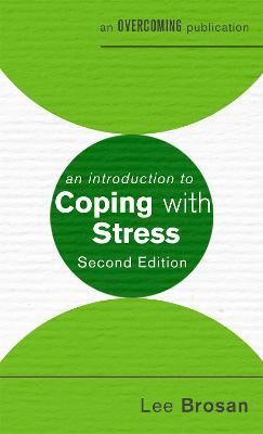 An Introduction to Coping with Stress, 2nd Edition - Leonora Brosan - cover