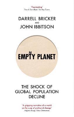Empty Planet: The Shock of Global Population Decline - Darrell Bricker,John Ibbitson - cover
