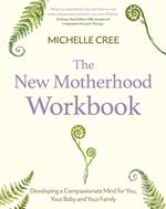The New Motherhood Workbook