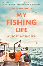 My Fishing Life: A Story of the Sea
