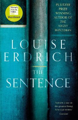 The Sentence: Shortlisted for the Women’s Prize for Fiction 2022 - Louise Erdrich - cover