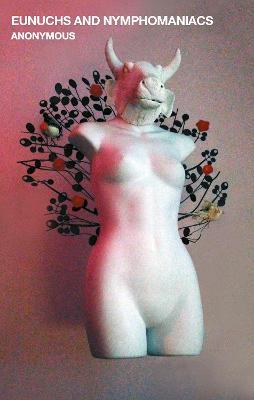 Eunuchs and Nymphomaniacs - Anonymous Anonymous - cover