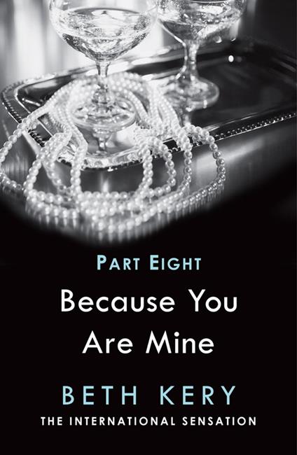 Because I Am Yours (Because You Are Mine Part Eight)