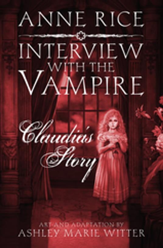 Interview with the Vampire: Claudia's Story