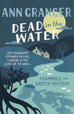 Dead In The Water (Campbell & Carter Mystery 4): A riveting English village mystery - Ann Granger - cover