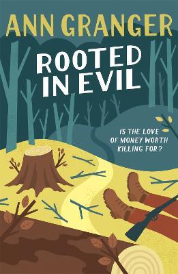 Rooted in Evil (Campbell & Carter Mystery 5): A cosy Cotswold whodunit of greed and murder - Ann Granger - cover