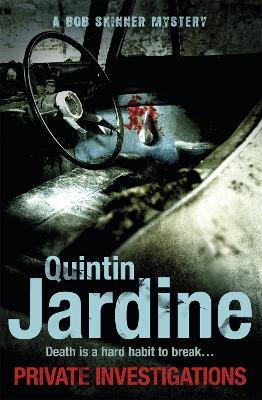 Private Investigations (Bob Skinner series, Book 26): A gritty Edinburgh mystery of crime and murder - Quintin Jardine - cover