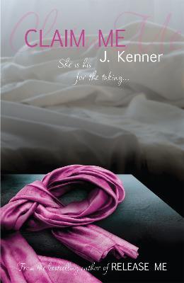 Claim Me: Stark Series Book 2 - J. Kenner - cover