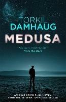 Medusa (Oslo Crime Files 1): A sleek, gripping psychological thriller that will keep you hooked - Torkil Damhaug - cover
