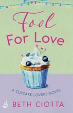 Fool For Love (Cupcake Lovers Book 1)