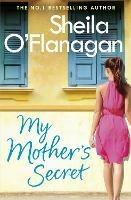 My Mother's Secret: The truth can’t be kept under wraps any longer in this unforgettable novel from the No. 1 bestselling author - Sheila O'Flanagan - cover
