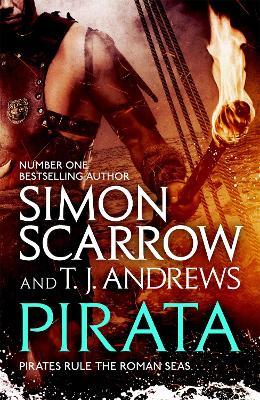 Pirata: The dramatic novel of the pirates who hunt the seas of the Roman Empire - Simon Scarrow,T. J. Andrews - cover