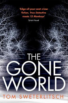 The Gone World - Tom Sweterlitsch - cover