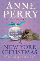 A New York Christmas (Christmas Novella 12): A festive mystery set in New York - Anne Perry - cover