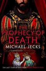 The Prophecy of Death (Last Templar Mysteries 25)