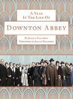 A Year in the Life of Downton Abbey (companion to series 5)