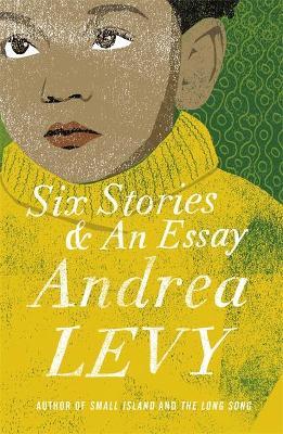 Six Stories and an Essay - Andrea Levy - cover