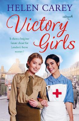 Victory Girls (Lavender Road 6): A touching saga about London's brave women of World War Two - Helen Carey - cover