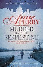 Murder on the Serpentine (Thomas Pitt Mystery, Book 32): A royal murder mystery from the streets of Victorian London