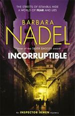 Incorruptible (Inspector Ikmen Mystery 20): Inspiration for THE TURKISH DETECTIVE, BBC Two's sensational new crime drama