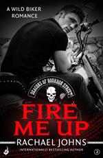 Fire Me Up: Deacons of Bourbon Street 2 (A wild biker romance)
