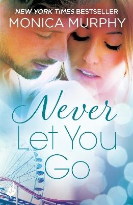 Never Let You Go: Never Series 2 - Monica Murphy - cover