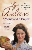 A Wing and a Prayer: A young woman's journey to love and happiness - Lyn Andrews - cover