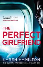 The Perfect Girlfriend: The compulsive psychological thriller