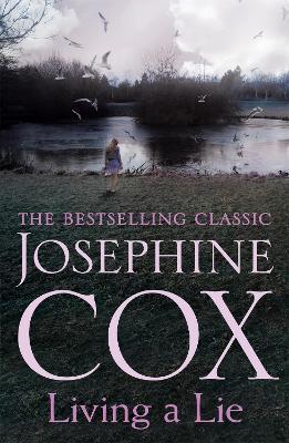 Living a Lie: An utterly captivating saga of the power of true love - Josephine Cox - cover