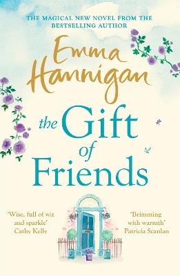 The Gift of Friends: The perfect feel-good and heartwarming story to curl up with this winter - Emma Hannigan - cover
