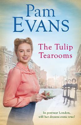 The Tulip Tearooms: A compelling saga of heartache and happiness in post-war London - Pamela Evans - cover