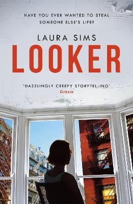 Looker: 'A slim novel that has maximum drama' - Laura Sims - cover
