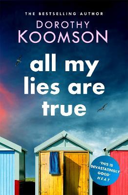 All My Lies Are True: Lies, obsession, murder. Will the truth set anyone free? - Dorothy Koomson - cover