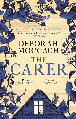 The Carer: 'A cracking, crackling social comedy' The Times - Deborah Moggach - cover